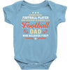 Behind Every Football Player Who Believes in Himself is a Football Dad Baby Bodysuit