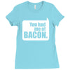 you had me at bacon Ladies Fitted T-Shirt