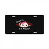 Excuse Me Is It May Yet Baby Girl License Plate