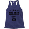 I Am The Best Mother's Day Gift Ever Racerback Tank