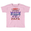 only the best dads get promoted to papa Toddler T-shirt