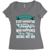 i don't have stepdaughter funny gift for stepdad. Women's Triblend Scoop T-shirt