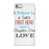father is a son's first hero iPhone 7 Case