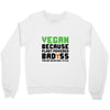 vegan because plant powered badass was not an offical tittle black Crewneck Sweatshirt