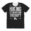 hiking it's cheaper than therapy All Over Women's T-shirt