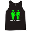 life is simple funny Tank Top