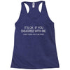 disagree with me Racerback Tank