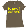 nerv mich nicht! Ladies Fitted T-Shirt