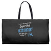 i never dreamed i'd be a super hot accountant but here iam, killing it Weekender Totes