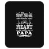 So... There's This Girl Who Kinda Stole My Heart Papa Mousepad