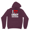 i love my crazy girlfrien Hoodie
