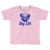 pug life Toddler T-shirt