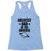 Greatest Dad In The Universe Racerback Tank