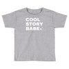 cool story bro Toddler T-shirt