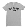 Not Today Toby Ladies Fitted T-Shirt
