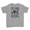 melanin wine books Youth Tee