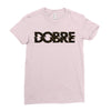 Dobre Ladies Fitted T-Shirt