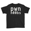pwn noobs (2) Youth Tee