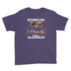 december girl is a perfect combination of princess and warrior Youth Tee