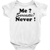 me sarcastic never Baby Onesie