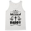 I Am One Blessed Daddy Tank Top