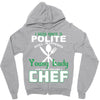 I Was One A Polite Well Mannered Young Lady And Then I Became A Chef Zipper Hoodie