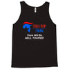 trump 2016 there will be hell toupee Tank Top