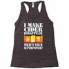 funny i make cider disappear, ideal gift or birthday present. Racerback Tank