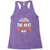 All Men Created Equal But The Best Born In May Racerback Tank
