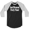 just divorced party time 3/4 Sleeve Shirt