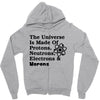 The Universe Is Made Of Protons, Neutrons, Electrons, Morons Zipper Hoodie