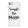 Snuggle this Muggle iPhone 7 Case