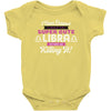 i never dreamed i'd grow up to be a super cute libra but here i am kil Baby Bodysuit