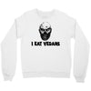 i eat vegans Crewneck Sweatshirt
