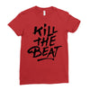 kill the beat Ladies Fitted T-Shirt