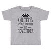 queens are born in november (2) Toddler T-shirt