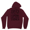 that what i do i drink and i know things Unisex Hoodie