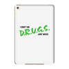 I Don't Do Drugs I Just Smoke Weed iPad Mini 4