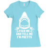 Feed Me And Tell Me I Am Pretty Ladies Fitted T-Shirt