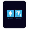 your girlfriend my girlfriend mens funny t shirt Mousepad