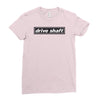 drive shaft Ladies Fitted T-Shirt