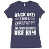 back off i have a crazy pappy and i'm not afraid to user him Ladies Fitted T-Shirt