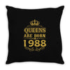 queens are born in 1988 Throw Pillow