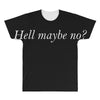 hell maybe no All Over Men's T-shirt