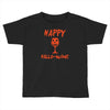 halloween happy hallowine Toddler T-shirt