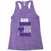 my dad was so brave god made him an angel Racerback Tank