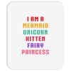 i am a mermaid unicorn kitten fairy princess Mousepad