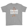 endure and survive Youth Tee