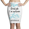 Mom Great Job I'm Awesome Love Happy Mother's Day Pencil Skirts