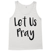 let us pray (2) Tank Top